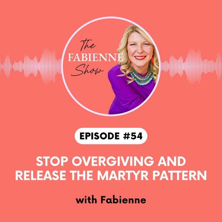 cover art for Stop Overgiving and Release the Martyr Pattern