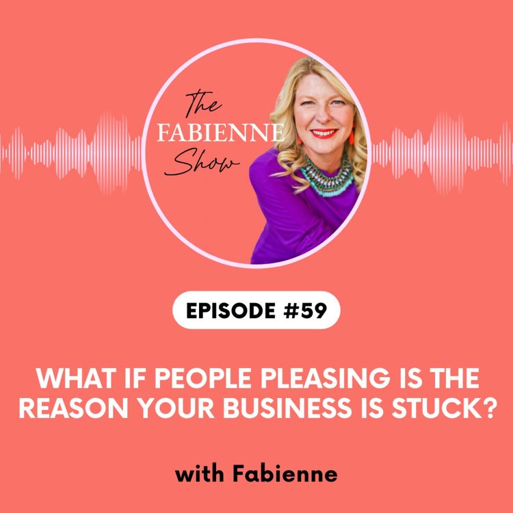 cover art for What if people pleasing is the reason your business is stuck?