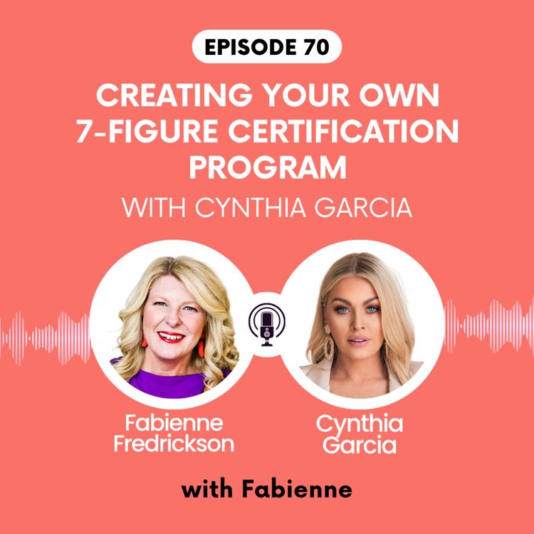 cover art for Creating Your Own 7-Figure Certification Program, with Cynthia Garcia