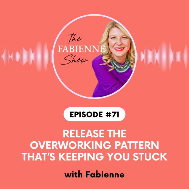 cover art for Release the Overworking Pattern That’s Keeping You Stuck
