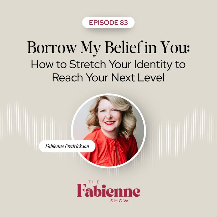 cover art for Borrow My Belief in You: How to Stretch Your Identity to Reach Your Next Level