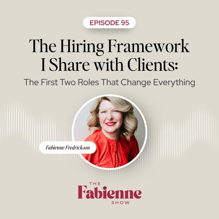cover art for The Hiring Framework I Share with Clients: The First Two Roles That Change Everything