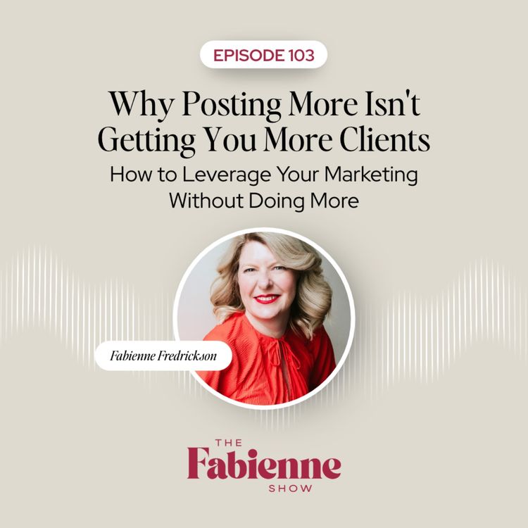 cover art for Why Posting More Isn't Getting You More Clients