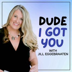 cover art for Dude, I Got You.