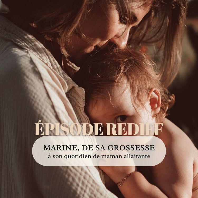 cover art for REDIFF - Marine, de sa grossesse à son quotidien de maman allaitante