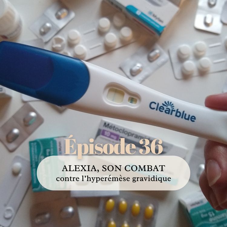 cover art for 36# Alexia, son combat contre l'hyperémèse gravidique