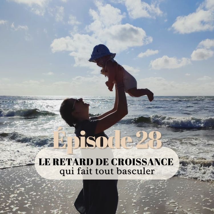 cover art for 28# Mélanie, quand un retard de croissance in utéro fait tout basculer