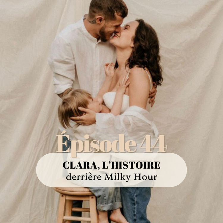 cover art for 44# Clara, l'histoire derrière Milky Hour