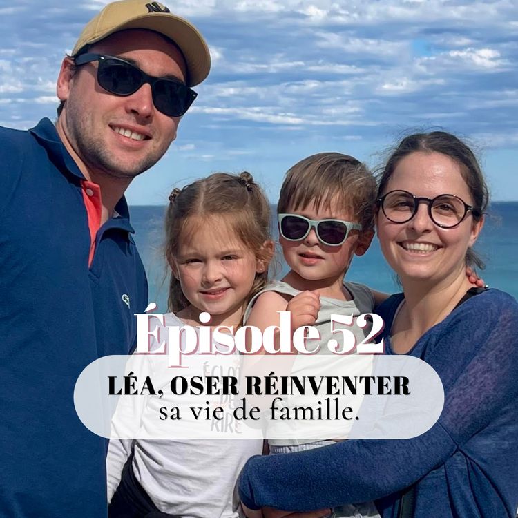 cover art for 52# Léa, oser réinventer sa vie de famille