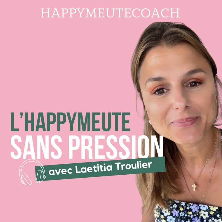 cover art for 4. Le Changement -  Comment gérer l'excitation et la peur face aux nouveautés ?