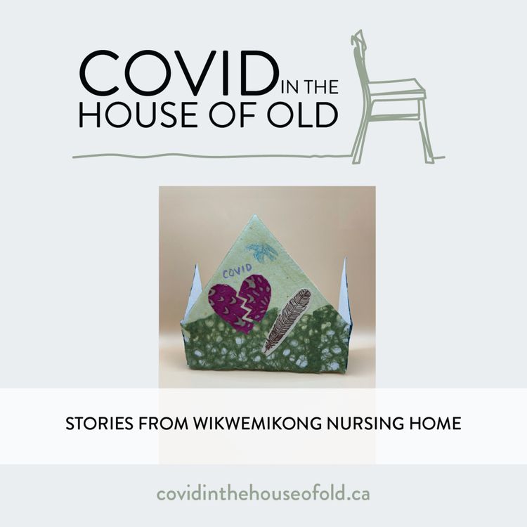cover art for Stories from Wikwemikong Nursing Home: Episode 2 Culture and Care