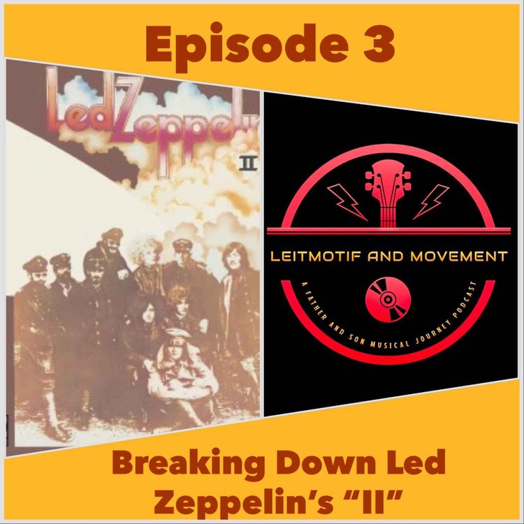 cover art for Episode 3 - Breaking Down Led Zeppelin's "II"