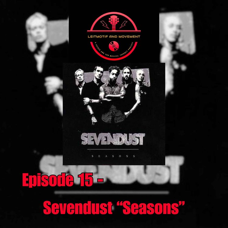 cover art for Episode 15 - Sevendust "Seasons"