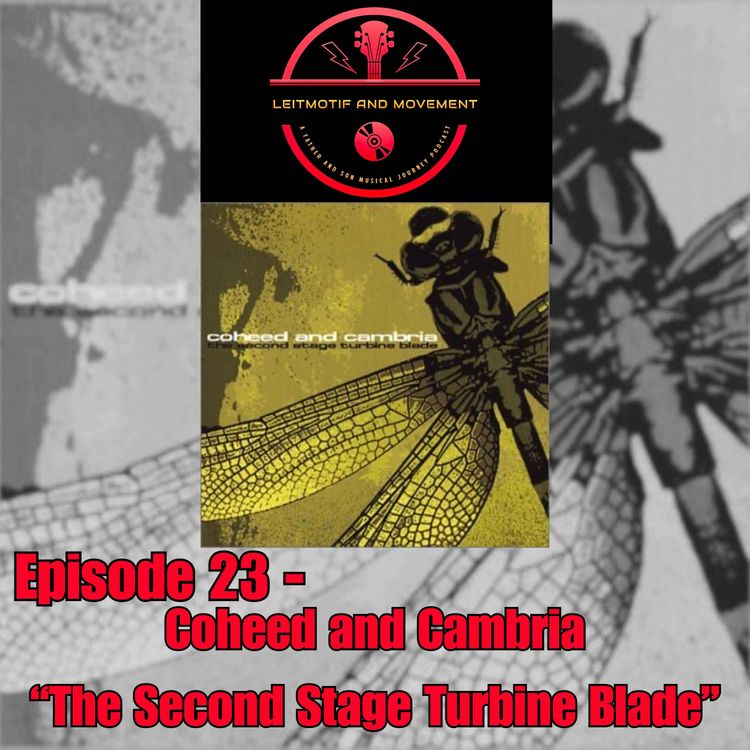cover art for Episode 23 - Coheed And Cambria "The Second Stage Turbine Blade"