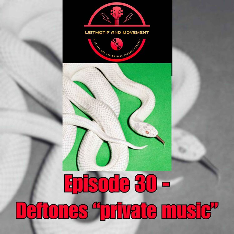 cover art for Episode 30 - Deftones "private music"