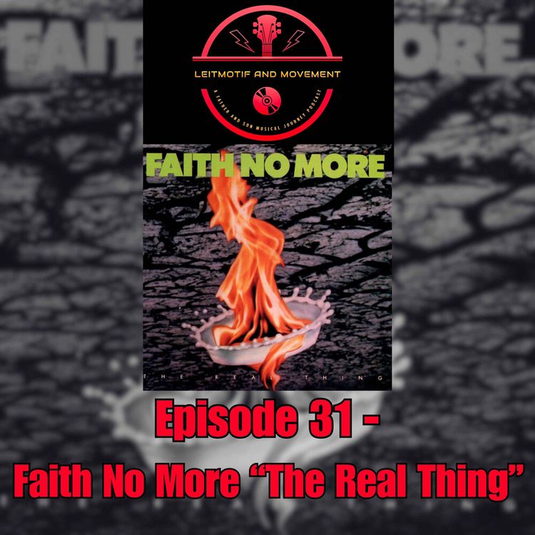 cover art for Episode 31 - Faith No More "The Real Thing"