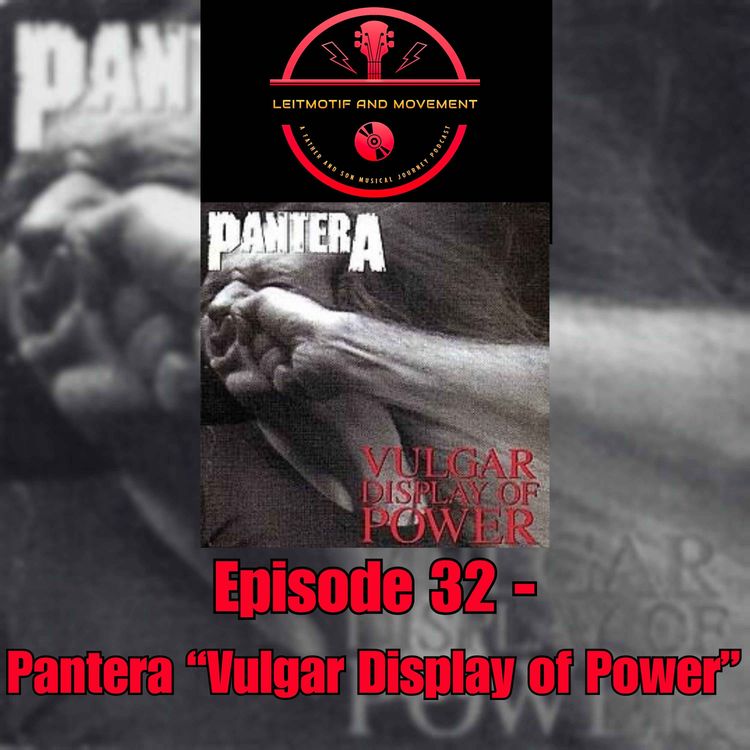 cover art for Episode 32 - Pantera "Vulgar Display of Power"
