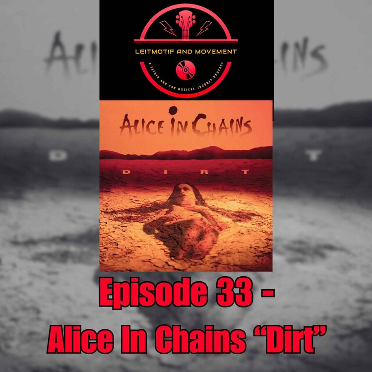 cover art for Episode 33 - Alice In Chains "Dirt"