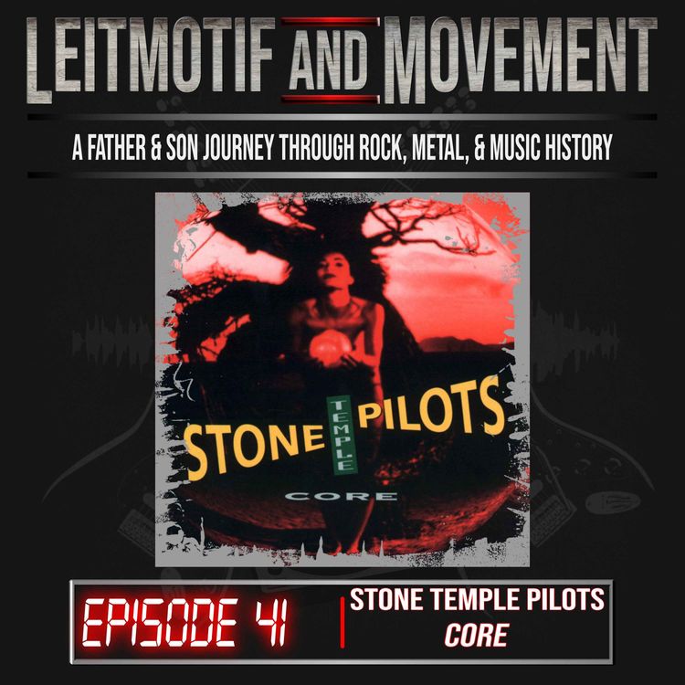 cover art for Episode 41 - Stone Temple Pilots "Core"