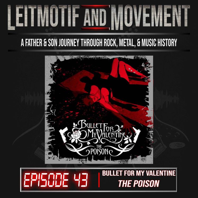 cover art for Episode 43 - Bullet For My Valentine "The Poison"
