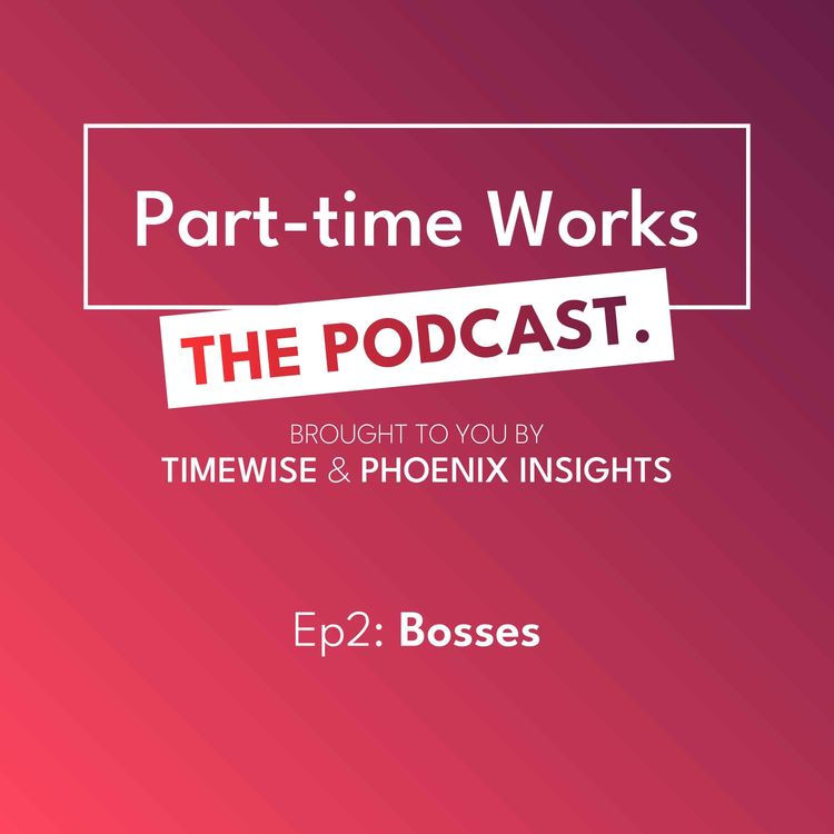 cover art for Inspiring bosses: what makes for great managers of part-time workers