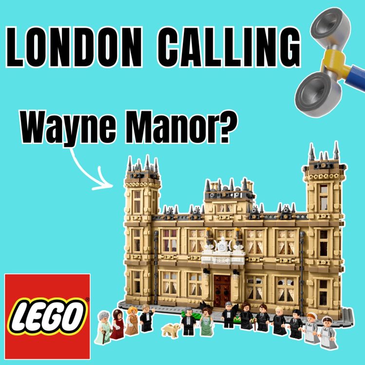 cover art for LC339 - LEGO RECREATES THE GRAND ARCHITECTURE OF DOWNTON ABBEY BUT IS IT WAYNE MANOR IN DISGUISE?