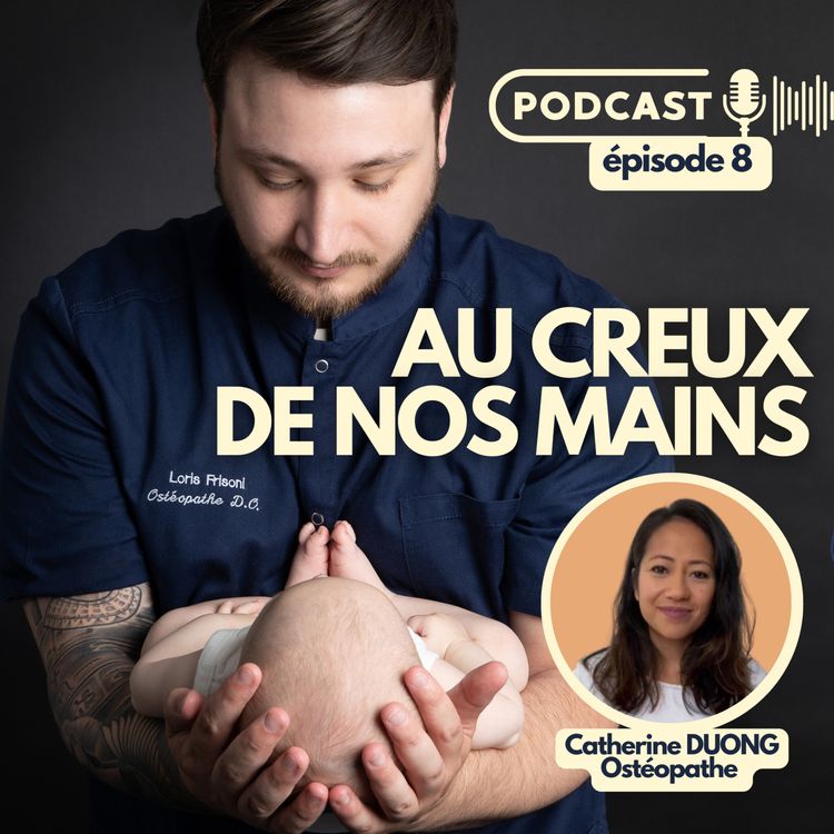 cover art for Épisode 8 - Catherine DUONG : L'ostéopathie en maternité