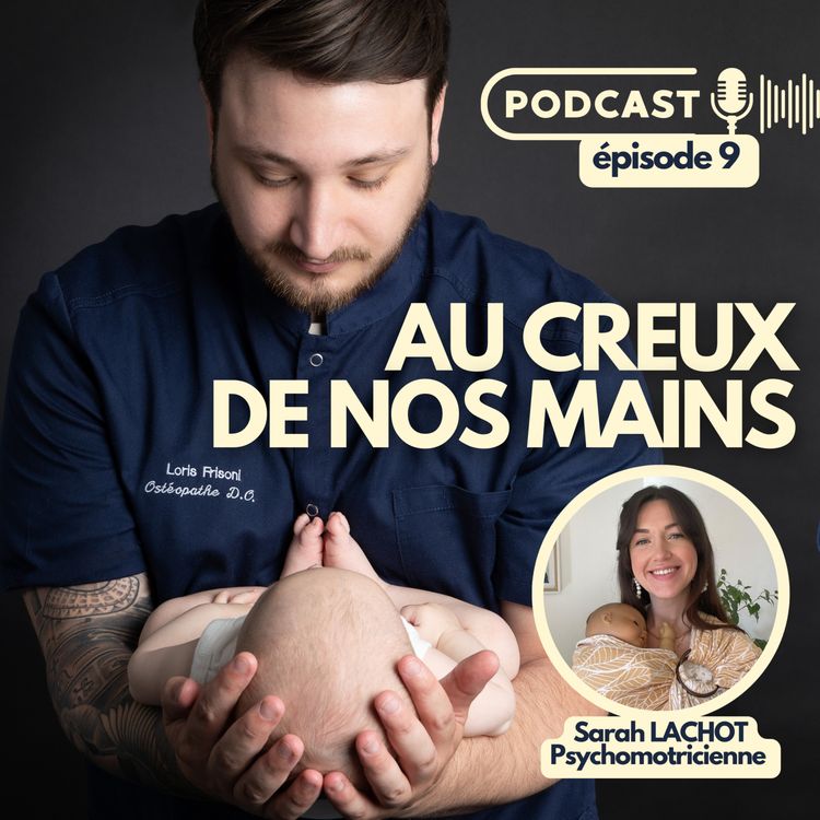 cover art for Épisode 9 - Sarah LACHOT : Le développement psychomoteur de bébé