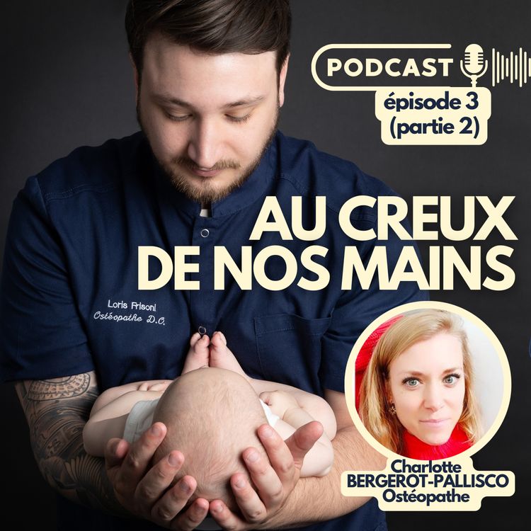 cover art for Épisode 3 (Partie 2) - Charlotte BERGEROT-PALLISCO : Ostéopathie et allaitement