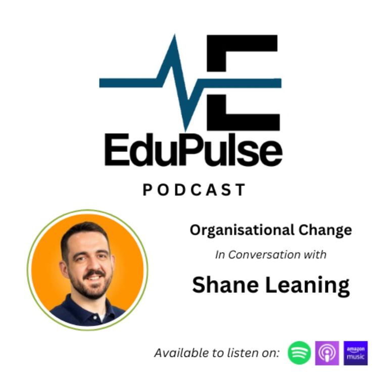 cover art for GUEST EPISODE: Organisational Change: In Conversation with Shane Leaning