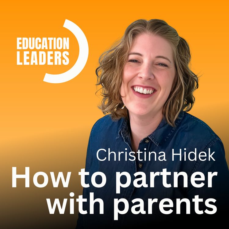 cover art for How to partner with parents | A conversation with Christina Hidek
