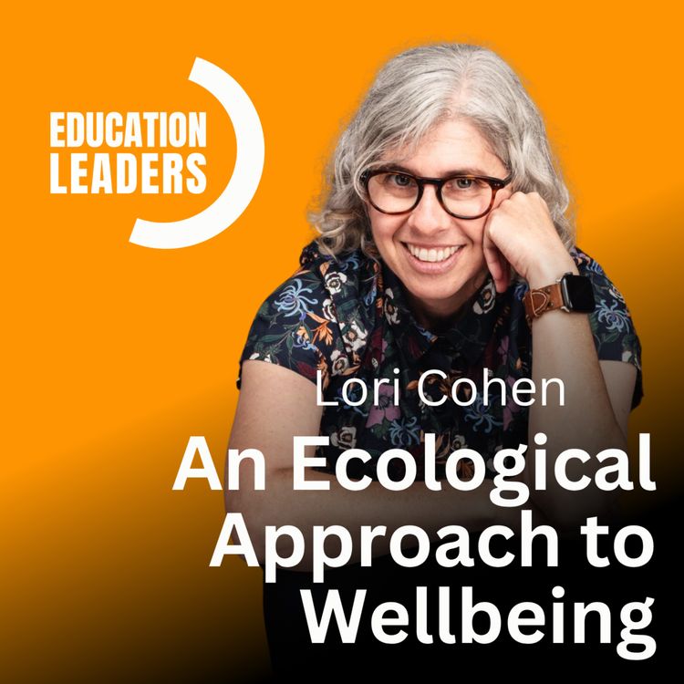 cover art for An Ecological Approach to Wellbeing | A Conversation with Lori Cohen