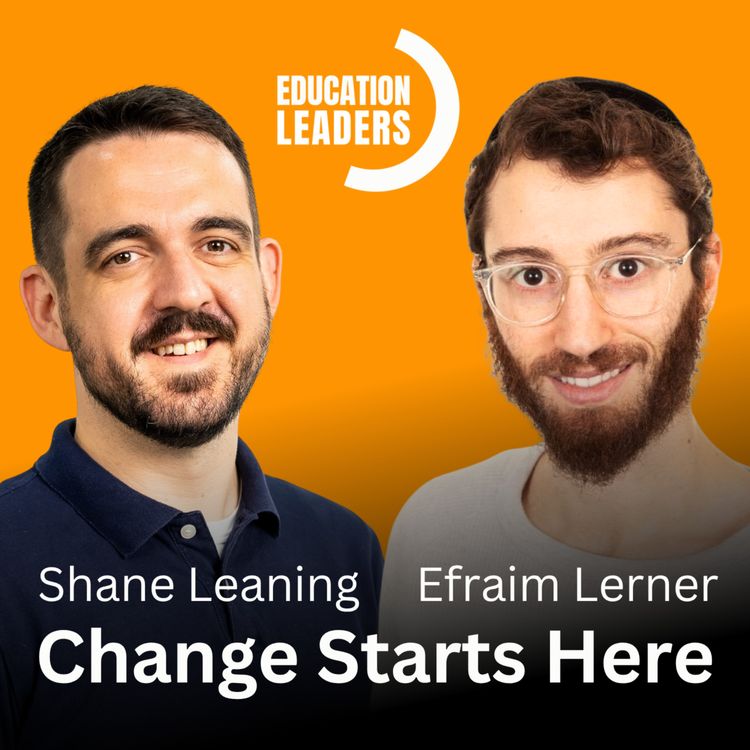 cover art for Change Starts Here | A Conversation with Efraim Lerner