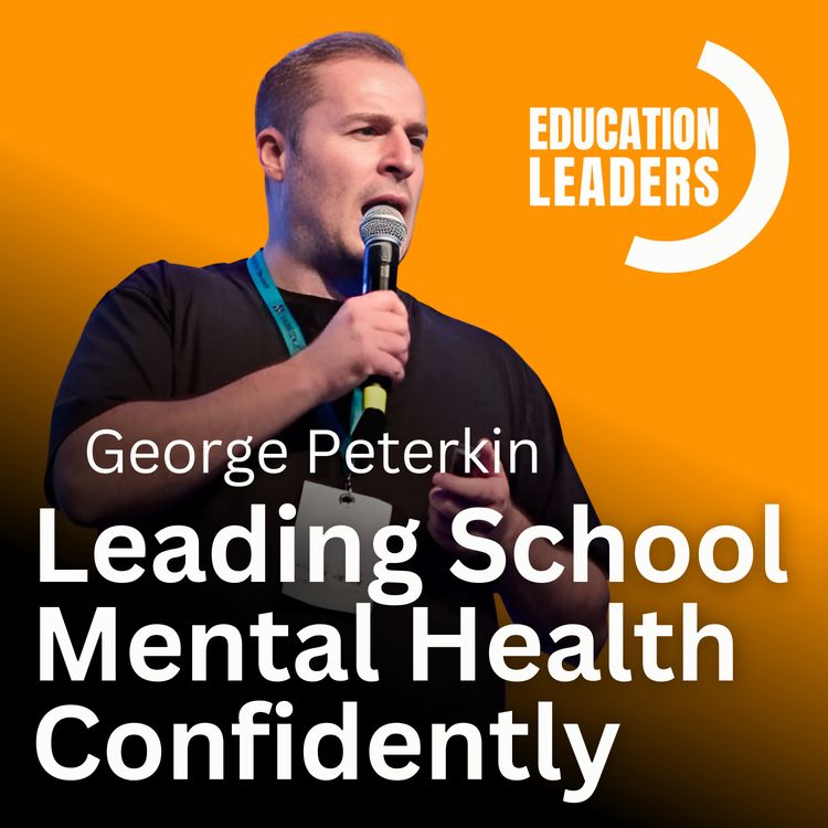 cover art for Leading School Mental Health Confidently | A Conversation with George Peterkin