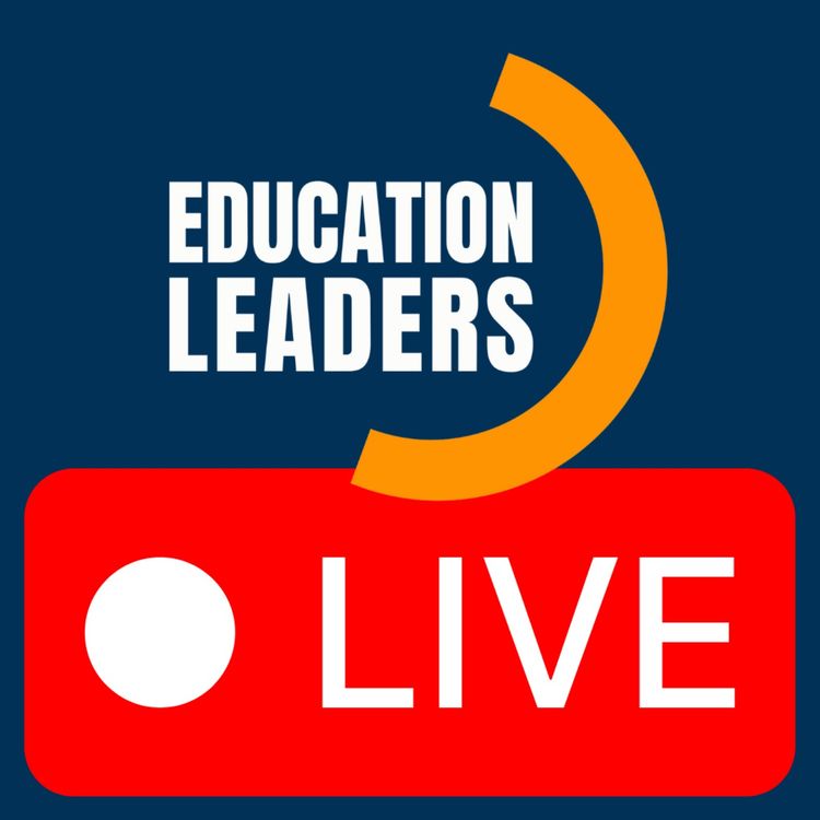 cover art for Education Leaders LIVE | February Reflections