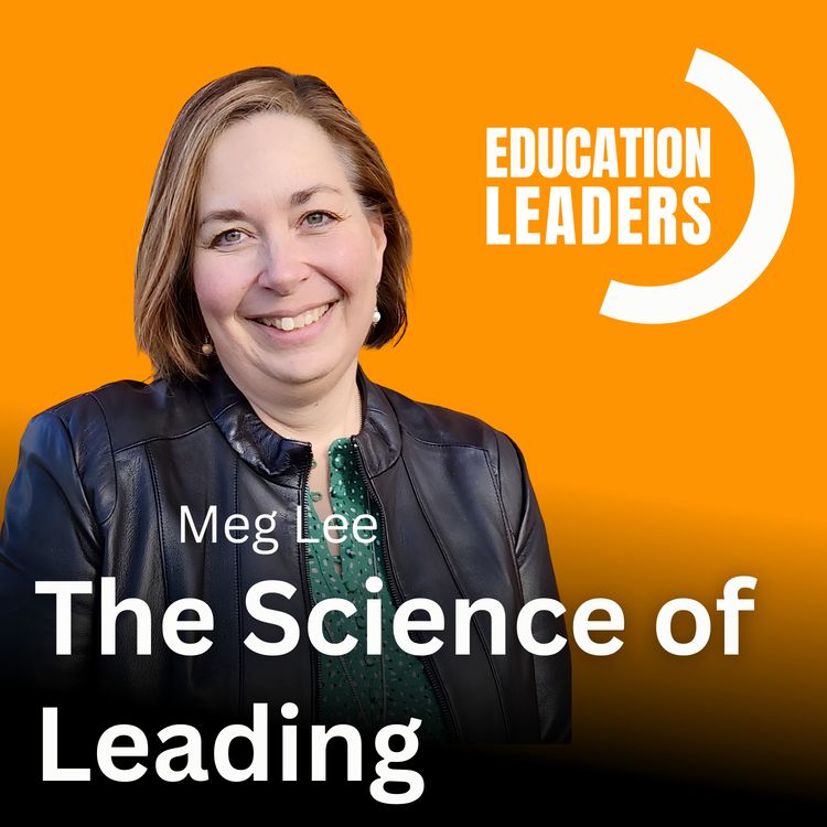 cover art for The Science of Leading | A Conversation with Meg Lee