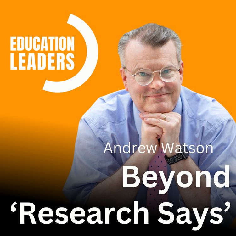 cover art for Beyond 'Research Says' | A Conversation with Andrew Watson