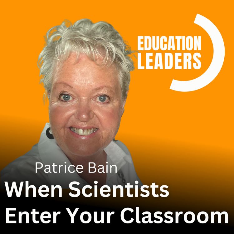 cover art for When Scientists Enter Your Classroom | A Conversation with Patrice Bain