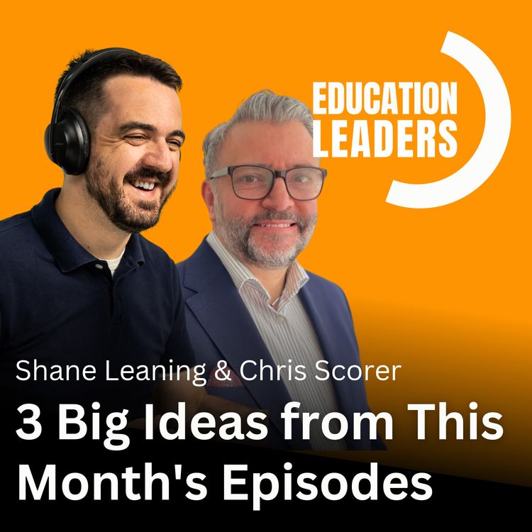 cover art for 3 Big Ideas from This Month's Episodes | Education Leaders Live