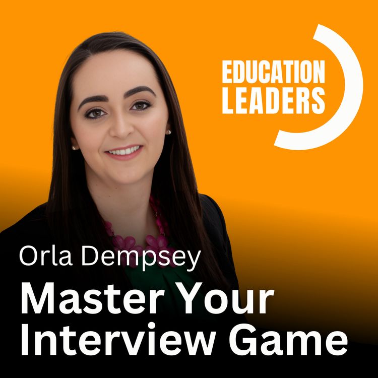 cover art for Master Your Leadership Interview Game | A Conversation with Orla Dempseyla Dempsey
