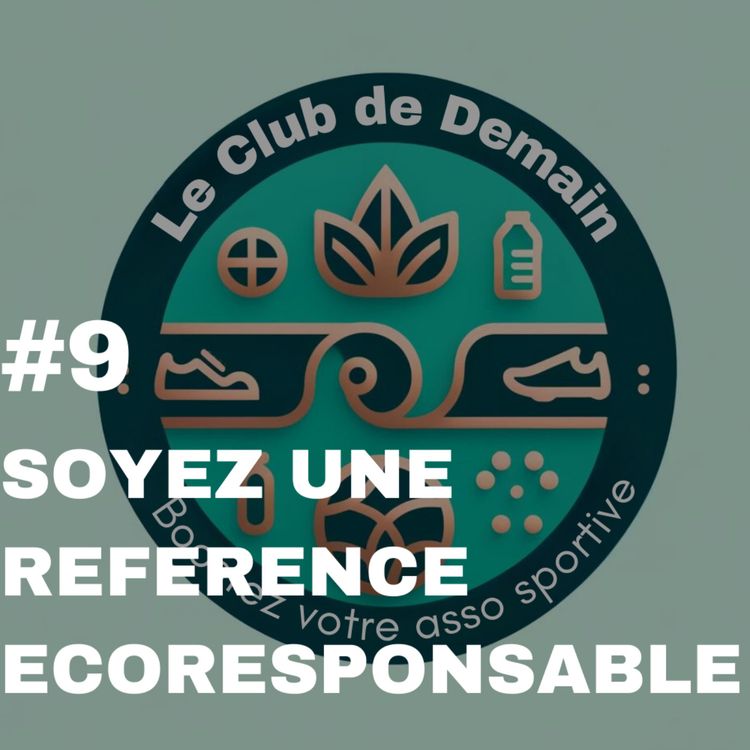cover art for Soyez une référence Ecoresponsable | Le Club de Demain