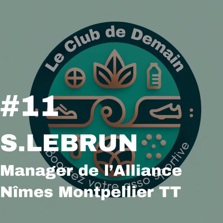 cover art for ITW S.LEBRUN | Manager de l'Alliance Nîmes Montpellier TT