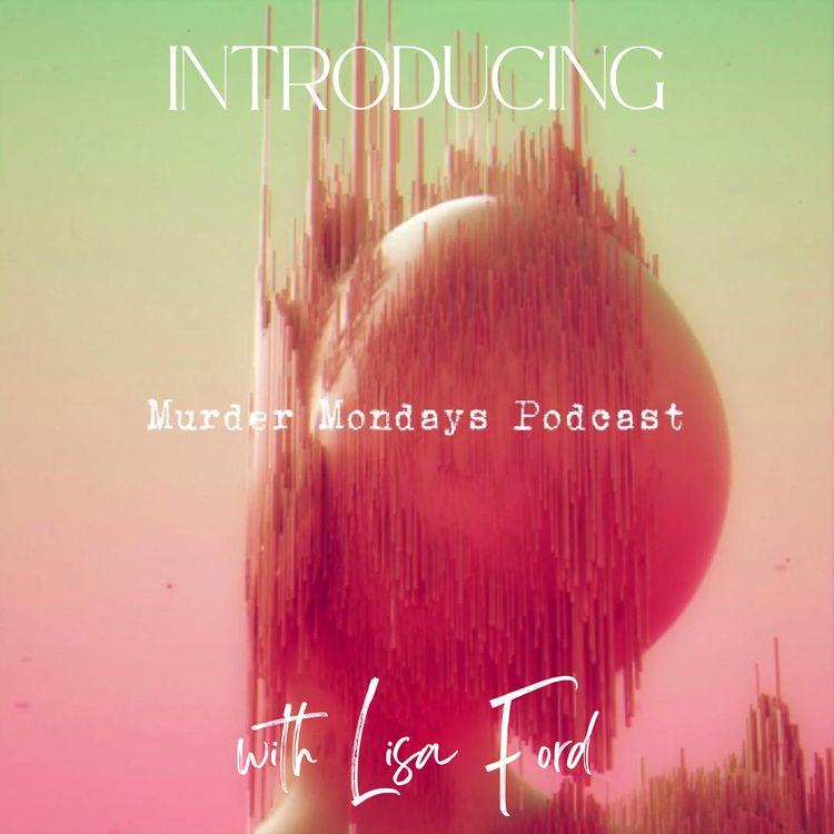 cover art for Introducing the Murder Mondays Podcast