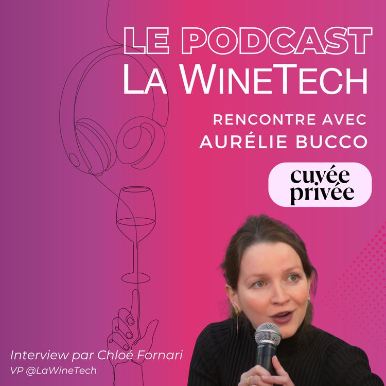 cover art for Cuvée Privée : ultra-personnalisation et circuit court, l'avenir du e-commerce du vin ?