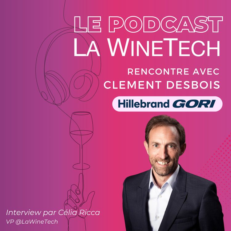 cover art for Hillebrand Gori - Digitaliser et décarboner : la révolution de la logistique vinicole