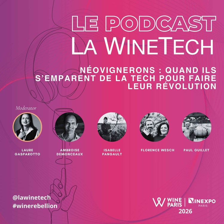 cover art for Néovignerons : quand ils s’emparent de la tech pour faire leur révolution