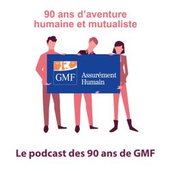 cover art for Le podcast des 90 ans de GMF