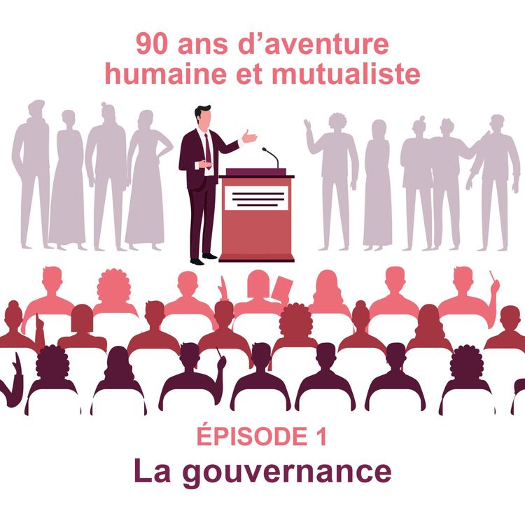 cover art for 90 ans d'aventures humaines et mutualistes - La gouvernance