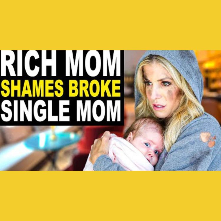 cover art for RICH Mom Shames BROKE Single Mom