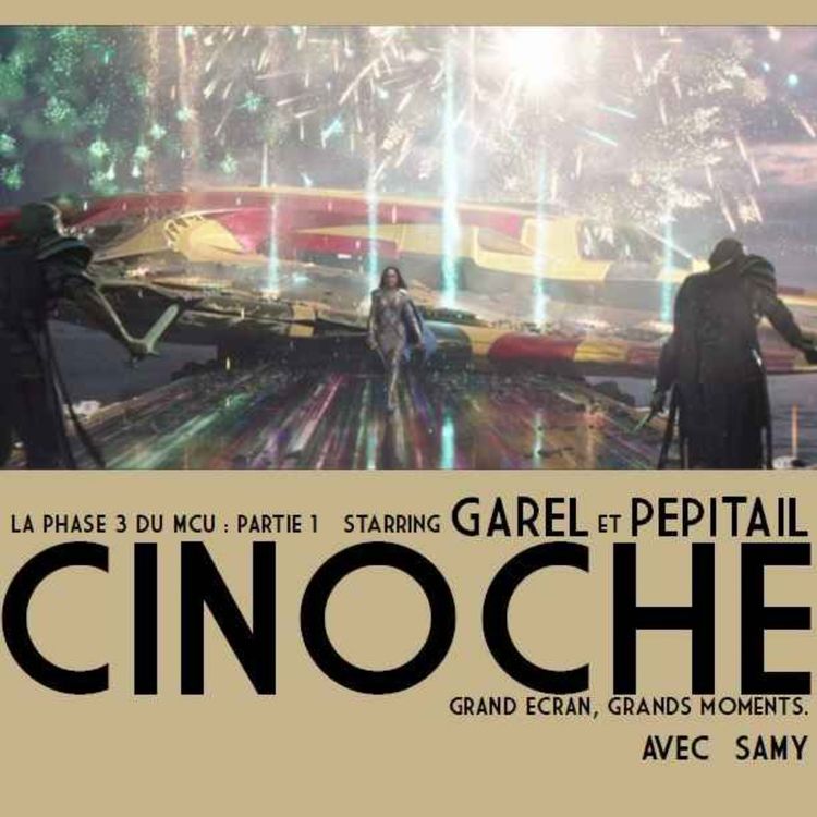 cover art for CINOCHE#7 LA PHASE 3 DU MCU avec Samy (1/2)
